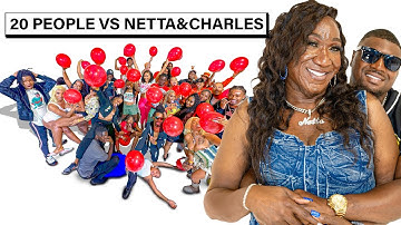 20 PEOPLE VS 1 COUPLE: MS.NETTA & CHARLES