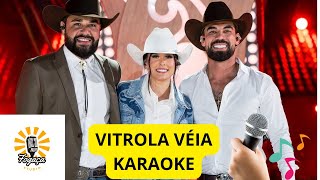 Vitrola Veia - Ana Castela e Leo e Raphael - KARAOKE