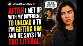 AITAH For Taking My Boyfriend Too Literally After He Asked Me To Help Move A TV?