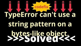 Celebrity Resolving 'TypeError: can't use a string pattern on a bytes-like object Wealth