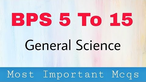 BPS 5 To 15 General Science Questions||BPS 5 To 15 Test Preparation