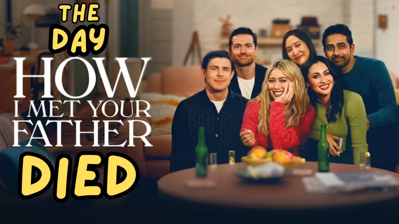 THE DAY HOW I MET YOUR FATHER DIED