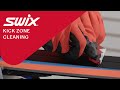 Swix how to kick zone cleaning