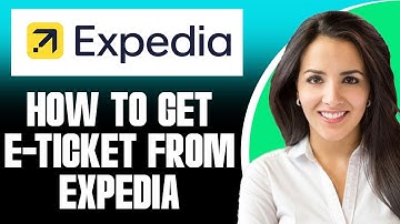 How To Get E Ticket From Expedia (2025)