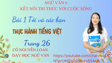 Bài giảng: Thực hành tiếng Việt (Dễ hiểu nhất) trang 26 -  Ngữ Văn 6 - Kết nối tri thức.