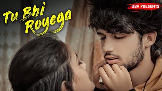Tu Bhi Royega - Saddest Love Story | Story Of True Lover | Unknown Boy Varun