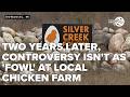 22 Investigates: Two years later, controversy isn't as 'fowl' at local chicken farm