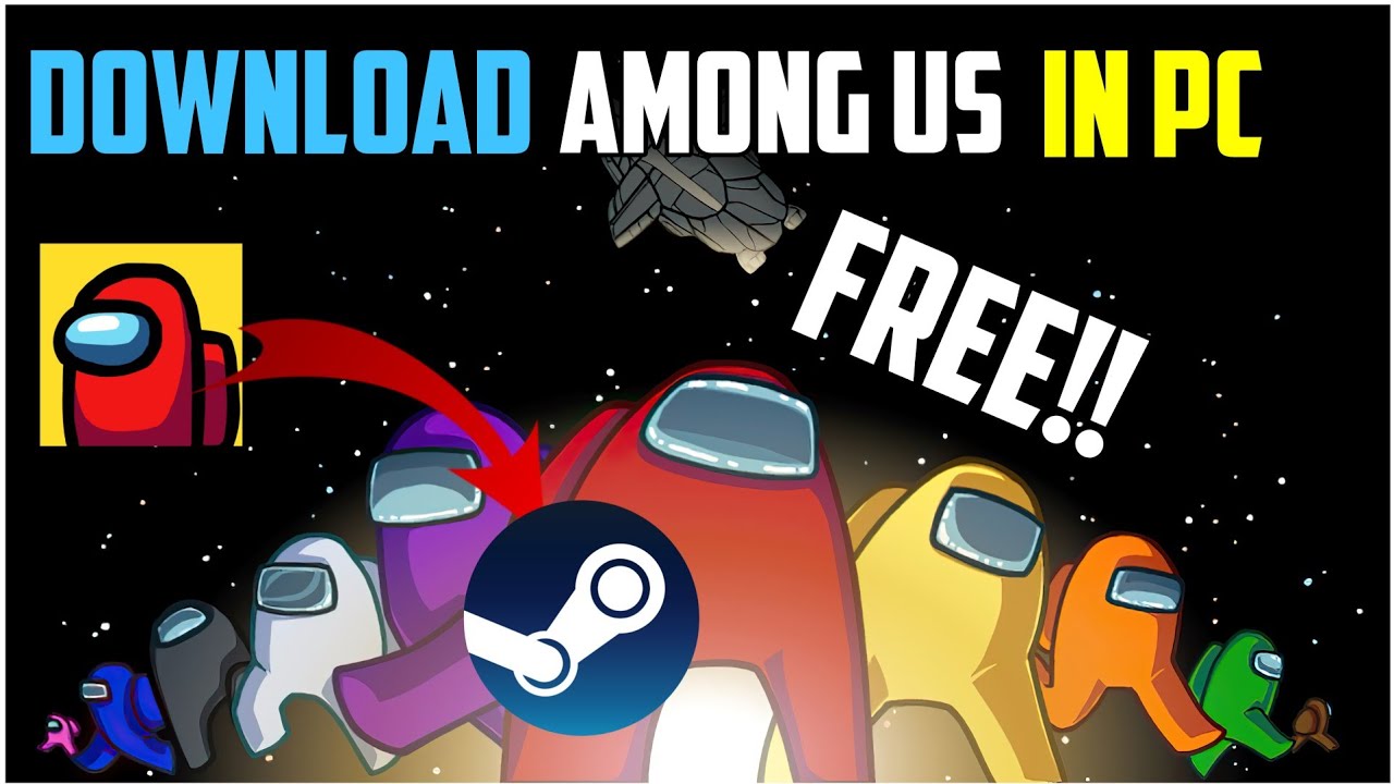 HOW TO DOWNLOAD AMONG US ON PC FREE!! (STEAM VERSION) YouTube