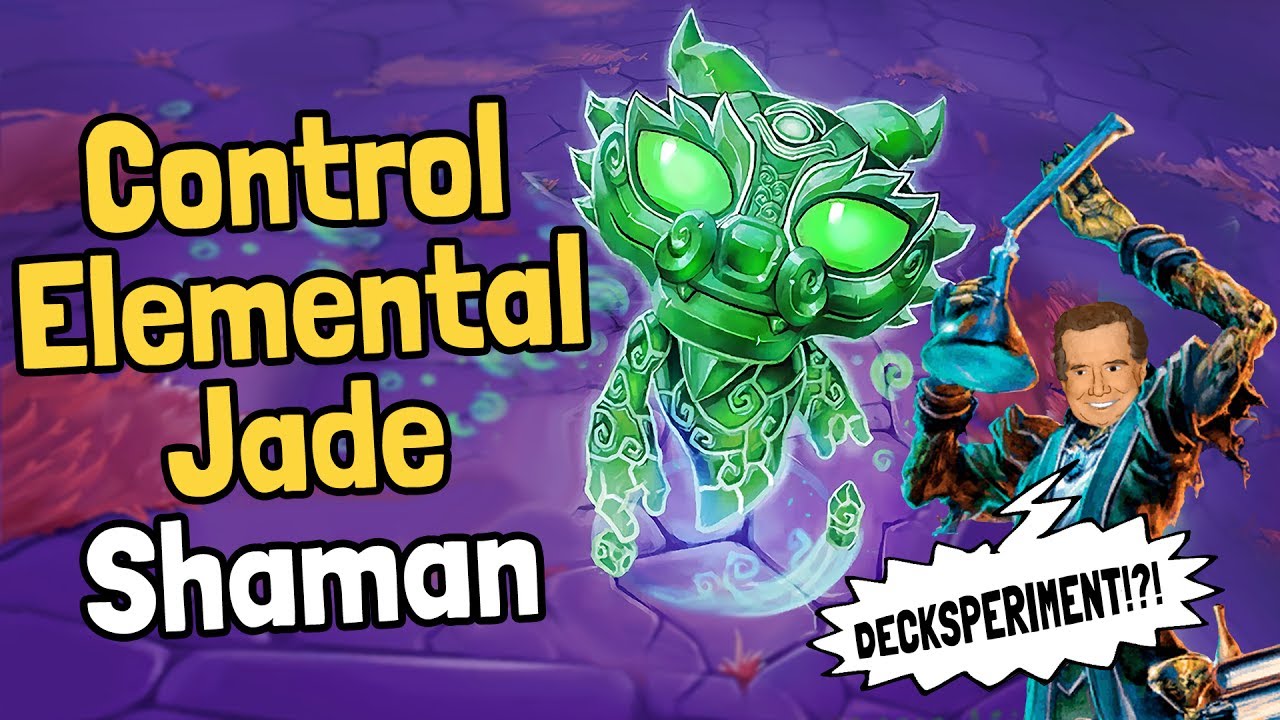 Control Elemental Jade Shaman Decksperiment - Hearthstone