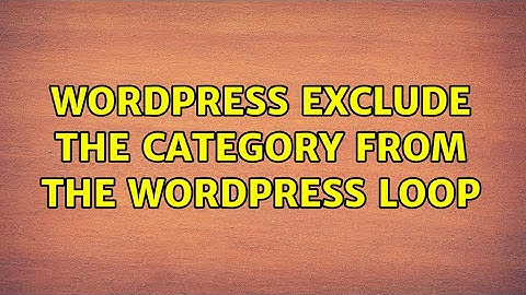 Wordpress: Exclude the category from the WordPress loop (4 Solutions!!)