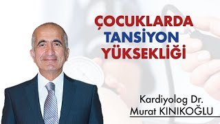 ÇOCUKLARDA TANSİYON YÜKSEKLİĞİ Resimi