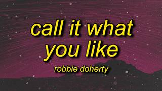 Robbie Doherty - Call It What You Like