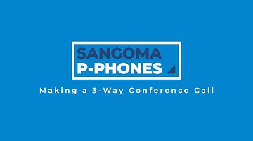 Sangoma P-Phones: Making a 3-Way Conference Call