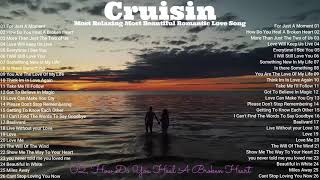 Cruisin Most Relaxing Most Beautiful Romantic Love Song?Nonstop Collection || Live Background