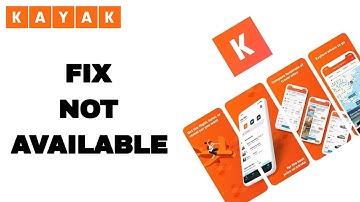 How To Fix And Solve KAYAK App Not Available | Final Solution