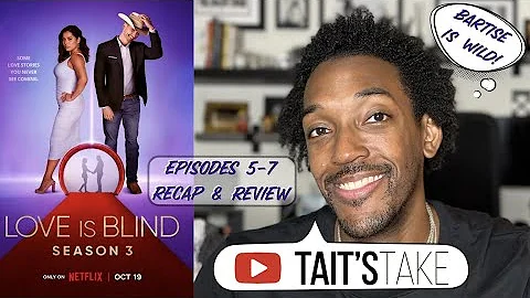 Love is Blind Season 3 - Episodes 5-7 Recap & Review