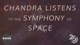 Chandra Listens to the Symphony of Space