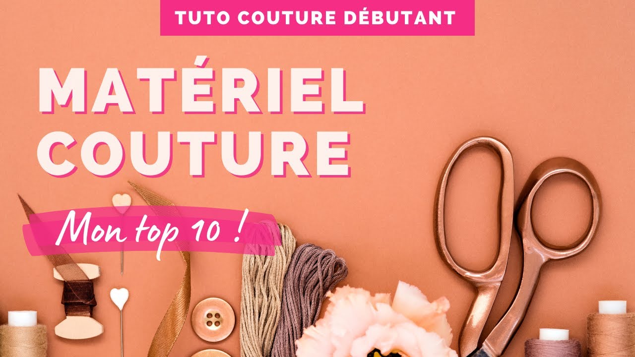 Mon matériel couture #1 : Mes 10 outils indispensables pour coudre