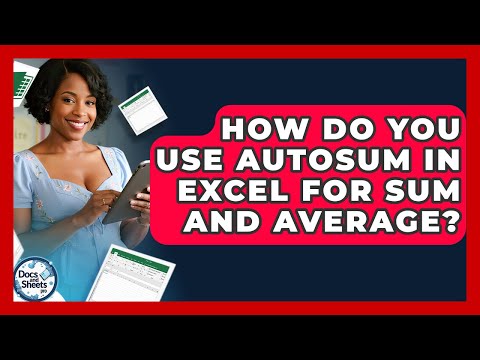 How Do You Use AutoSum In Excel For SUM And AVERAGE? - Docs and Sheets Pro