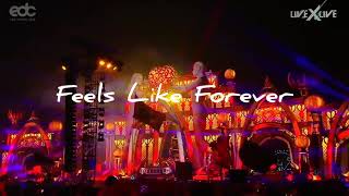 Kygo - Feels Like Forever (EDC LAS VEGAS)
