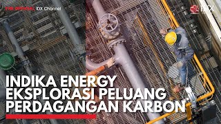 Indika Energy Eksplorasi Peluang Perdagangan Karbon | IDX CHANNEL