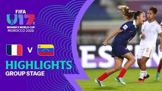 France vs Venezuela Highlights | FIFA U-17 Women's World Cup 2026™