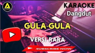 KARAOKE GULA - GULA || VERSI RARA || KARAOKE DANGDUT TANPA VOCAL