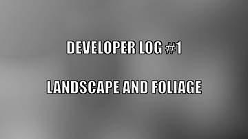 Dev Log #1 - Landscape and Foliage (Unreal Engine 4)