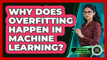 Why Does Overfitting Happen In Machine Learning? - AI and Machine Learning Explained