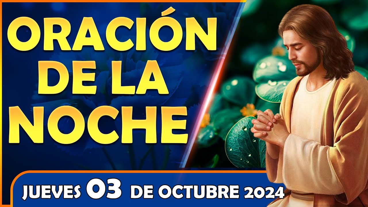 ORACION de la NOCHE de Hoy 🌜 Jueves, 03 de Octubre de 2024 | Lee esta ...