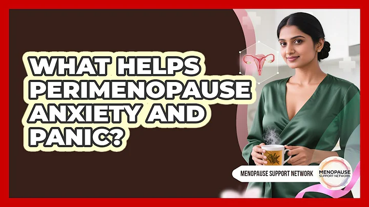 What Helps Perimenopause Anxiety And Panic? - Menopause Support Network