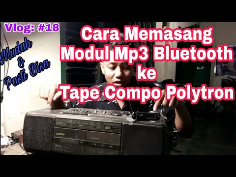 Cara Memasang Modul MP3 Bluetooth ke Tape Compo Polytron