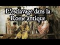 Lesclavage dans la rome antique