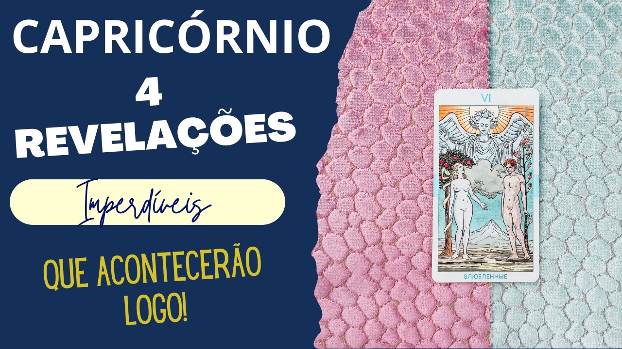 CAPRICÓRNIO| 4 REVELAÇÕES QUE ACONTECERÃO LOGO! ( PREVISÕES/TAROT/SIGNOS).