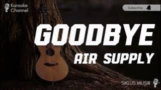 Air Supply - Goodbye (Karaoke Acoustic With Lyrics) Original Key