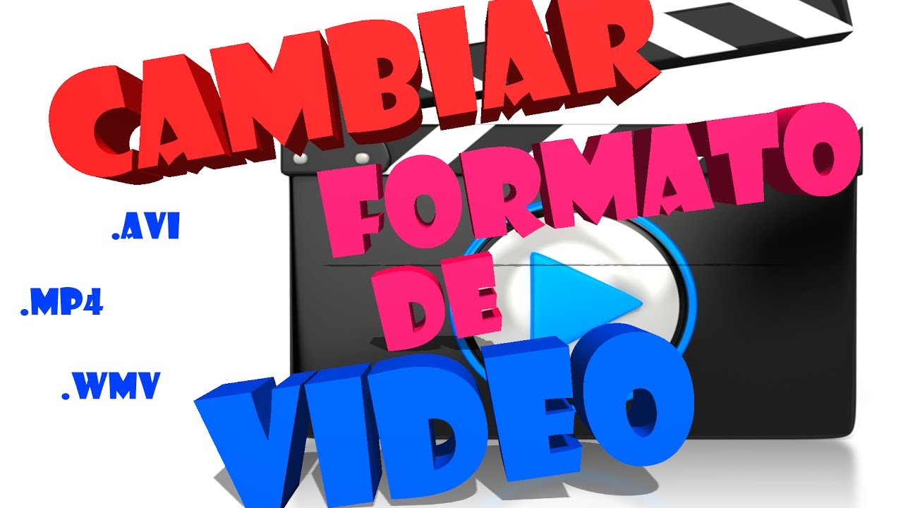 COMO CAMBIAR EL FORMATO DE UN VÍDEO FÁCIL Y RÁPIDO YouTube