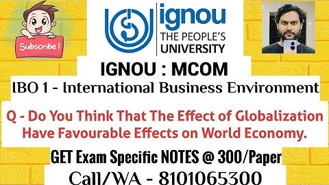 IBO 1 : Q- DO YOU THINK THAT THE EFFECTS OF GLOBALIZATION HAVE BEEN FAVOURABLE IN THE WORLD ECONOMY?