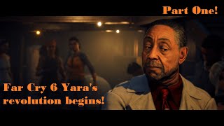 FAR CRY 6 Part 1 | THE REVOLUTION IN YARA BEGINS! No commentary