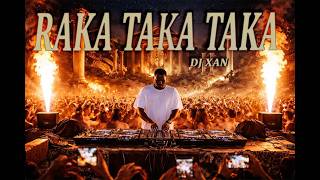 Raka Taka Taka (Dj Xan Remix) Afro House Arabic Party Vibes