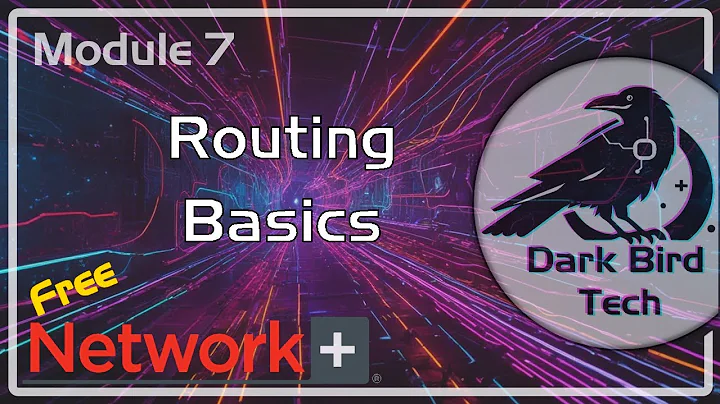 Free CompTIA Network+ Training - Module 7 - Routing Basics & Static Routing (N10-009)
