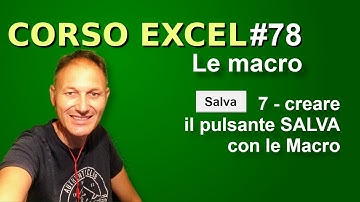 78 Corso Excel: creare il pulsante salva con le macro | Daniele Castelletti  Associazione Maggiolina