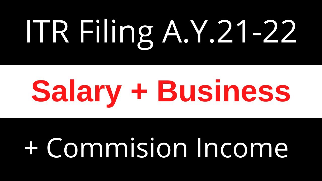 ITR filing for Salary + Business + Commission + Share trading