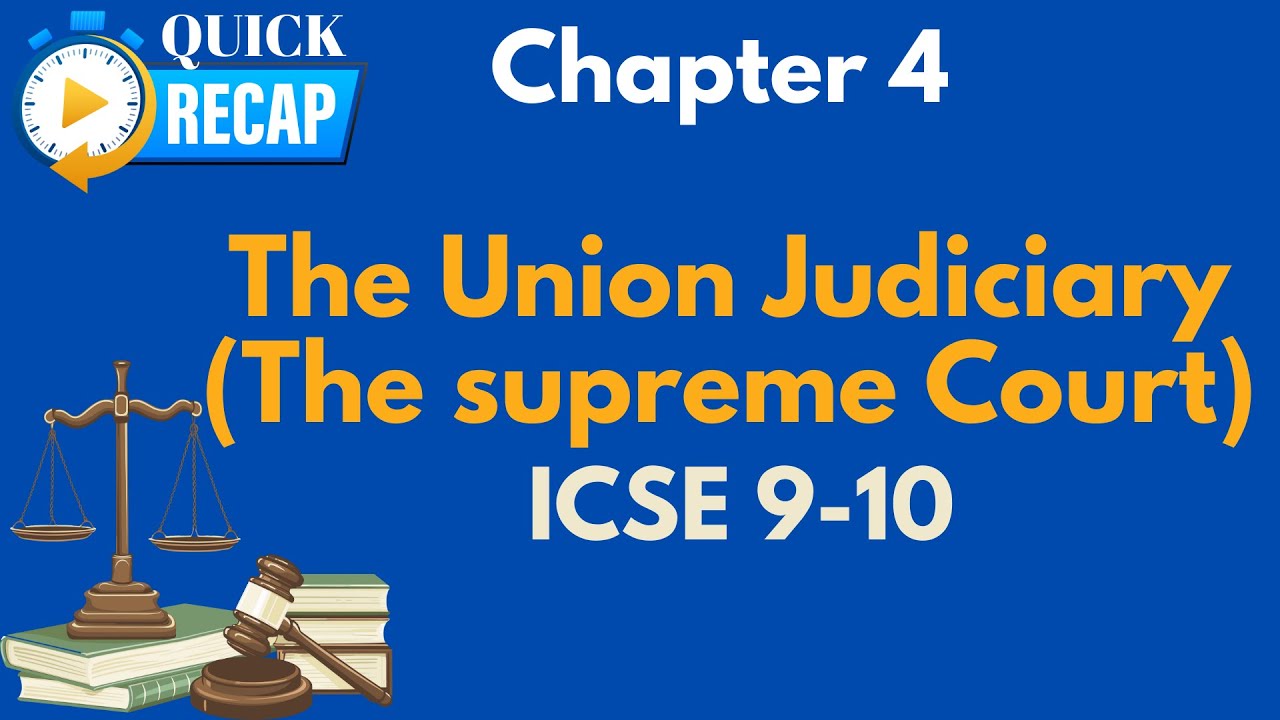 Quick Revision: The Union Judiciary (Supreme Court) | ICSE Class 10 Civics | Board Exam 2025