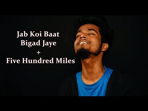 Jab Koi Baat Bigad Jaye  Five Hundred Miles  Gourab ft Rohit And Arnab  Gourab Tapadar