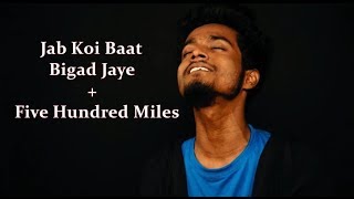 Video thumbnail of "Jab Koi Baat Bigad Jaye | Five Hundred Miles | Gourab ft Rohit And Arnab | Gourab Tapadar"