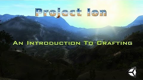 Project Ion - Introduction To Crafting - PION