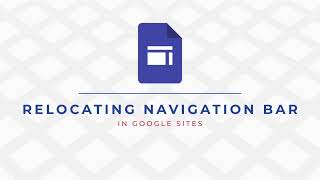 Relocating the Navigation Bar in Google Sites