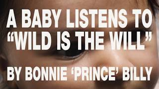 Bonnie Prince Billy &quot;Wild is the Will&quot; (Official Music Video)