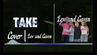 Take From Me - Cover︱Lev and Gavin