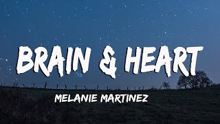 Melanie Martinez - Brain \& Heart (Lyrics\/Vietsub)